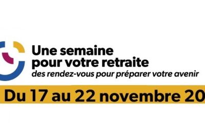 « Une semaine pour votre retraite » : préparez votre avenir du 17 au 22 novembre 2025 !