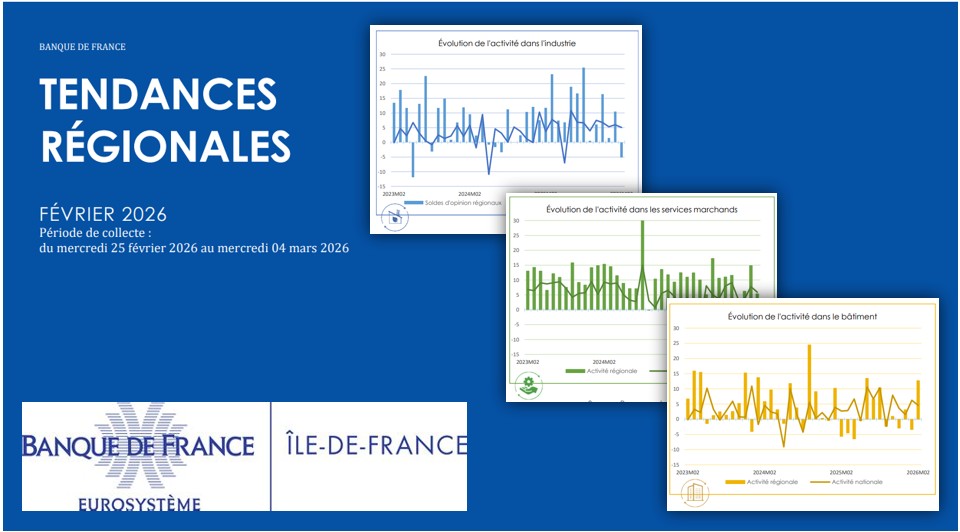 BANQUE DE FRANCE TENDANCES RÉGIONALES FÉVRIER 2026 Période de collecte : du mercredi 25 février 2026 au mercredi 04 mars 2026